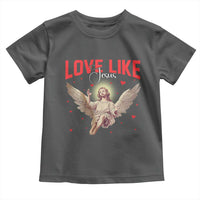 Funny Love Like Jesus Valentine's Day Toddler T Shirt Christian Religious Cupid God Bible Verses