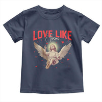 Funny Love Like Jesus Valentine's Day Toddler T Shirt Christian Religious Cupid God Bible Verses