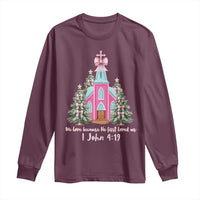 Christian Religious God Valentine's Day Long Sleeve Shirt We Love Because He First Loved Us Bible Verse