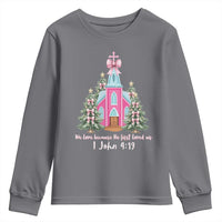 Christian Religious God Valentine's Day Youth Sweatshirt We Love Because He First Loved Us Bible Verse