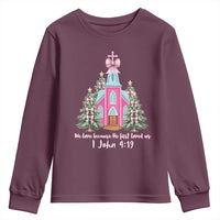 Christian Religious God Valentine's Day Youth Sweatshirt We Love Because He First Loved Us Bible Verse