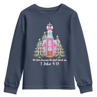 Christian Religious God Valentine's Day Youth Sweatshirt We Love Because He First Loved Us Bible Verse