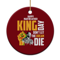 Happy MLK Day Don't Let The Dream Die Ceramic Ornament Martin Luther King Black History Month