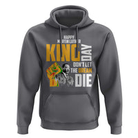 Happy MLK Day Don't Let The Dream Die Hoodie Martin Luther King Black History Month