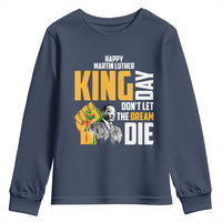 Happy MLK Day Don't Let The Dream Die Youth Sweatshirt Martin Luther King Black History Month