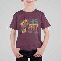 Martin Luther King Jr T Shirt For Kid His Dream Still Matters MLK Day