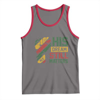 Martin Luther King Jr Tank Top His Dream Still Matters MLK Day