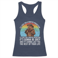 Funny Groundhog Day Racerback Tank Top I Will Give You A Winter Prediction Woodchuck Movie