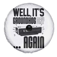 Well Its Groundhog Day Again Spare Tire Cover Funny Woodchuck Groundhog - Wonder Print Shop