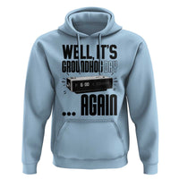 Well Its Groundhog Day Again Hoodie Funny Woodchuck Groundhog - Wonder Print Shop
