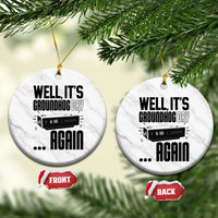Well Its Groundhog Day Again Ceramic Ornament Funny Woodchuck Groundhog - Wonder Print Shop