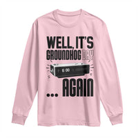Well Its Groundhog Day Again Long Sleeve Shirt Funny Woodchuck Groundhog - Wonder Print Shop