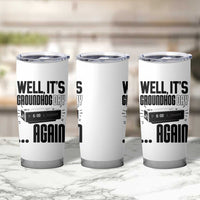 Well Its Groundhog Day Again Tumbler Cup Funny Woodchuck Groundhog - Wonder Print Shop
