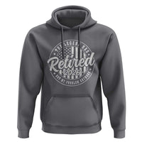 Funny Retirement 2026 Hoodie The Legend Has Retired Not My Problem Anymore American Flag - Wonder Print Shop