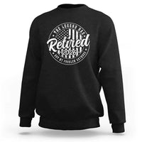 Funny Retirement 2026 Sweatshirt The Legend Has Retired Not My Problem Anymore American Flag - Wonder Print Shop