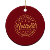 Retirement 2026 Ceramic Ornament Funny Officially Retired Not My Problem Anymore Vintage - Wonder Print Shop