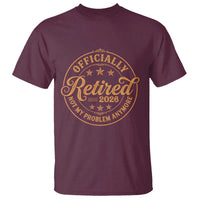 Retirement 2026 T Shirt Funny Officially Retired Not My Problem Anymore Vintage - Wonder Print Shop