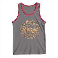 Retirement 2026 Tank Top Funny Officially Retired Not My Problem Anymore Vintage - Wonder Print Shop