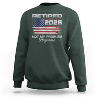 Retired 2026 Not My Problem Anymore Sweatshirt Funny Retirement 2026 Vintage American Flag - Wonder Print Shop