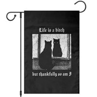 Funny Life Is A Bitch But Thankfully So Am I Garden Flag Black Cat Meme - Wonder Print Shop