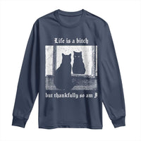 Funny Life Is A Bitch But Thankfully So Am I Long Sleeve Shirt Black Cat Meme - Wonder Print Shop
