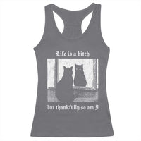 Funny Life Is A Bitch But Thankfully So Am I Racerback Tank Top Black Cat Meme - Wonder Print Shop