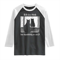 Funny Life Is A Bitch But Thankfully So Am I Raglan Shirt Black Cat Meme - Wonder Print Shop