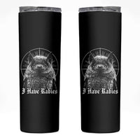 I Have Rabies Bat Skinny Tumbler Funny Meme Quotes Gothic - Wonder Print Shop