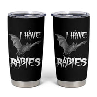 I Have Rabies Bat Tumbler Cup Funny Meme Quotes - Wonder Print Shop