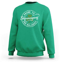 Prone To Shenanigans And Malarkey Sweatshirt Funny St Patricks Day Irish Shamrock