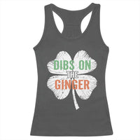 Funny St Patricks Day Dibs On The Ginger Racerback Tank Top Irish Redhead Shamrock