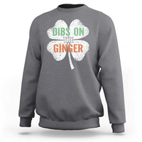 Funny St Patricks Day Dibs On The Ginger Sweatshirt Irish Redhead Shamrock