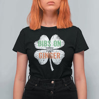 Funny St Patricks Day Dibs On The Ginger T Shirt For Women Irish Redhead Shamrock