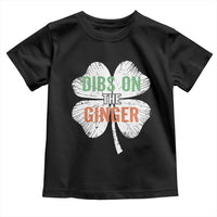 Funny St Patricks Day Dibs On The Ginger Toddler T Shirt Irish Redhead Shamrock