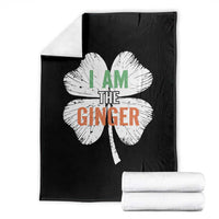 Funny St Patricks Day I Am The Ginger Throw Blanket Irish Redhead Shamrock