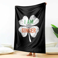 Funny St Patricks Day I Am The Ginger Throw Blanket Irish Redhead Shamrock