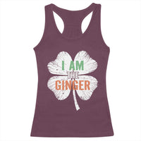 Funny St Patricks Day I Am The Ginger Racerback Tank Top Irish Redhead Shamrock