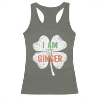 Funny St Patricks Day I Am The Ginger Racerback Tank Top Irish Redhead Shamrock