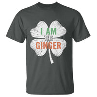 Funny St Patricks Day I Am The Ginger T Shirt Irish Redhead Shamrock