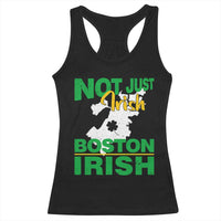 Funny Boston Irish Racerback Tank Top Not Just Irish Boston Irish Shamrock