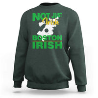 Funny Boston Irish Sweatshirt Not Just Irish Boston Irish Shamrock