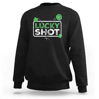 Funny St Patrick's Day Pickleball Sweatshirt Lucky Shot Shamrock