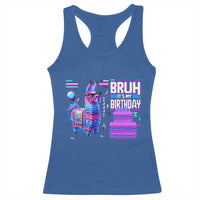 Funny Bruh It's My Birthday Racerback Tank Top Llama Pinata Gaming Bday