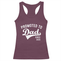 Funny New Dad Promoted To Dad Since 2025 Racerback Tank Top Baby Announcement
