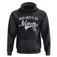 Funny New Mom Promoted To Mom Since 2025 Hoodie Baby Announcement