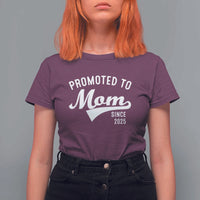 Funny New Mom Promoted To Mom Since 2025 T Shirt For Women Baby Announcement