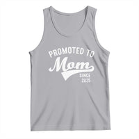 Funny New Mom Promoted To Mom Since 2025 Tank Top Baby Announcement