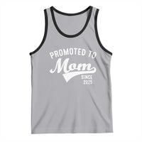 Funny New Mom Promoted To Mom Since 2025 Tank Top Baby Announcement