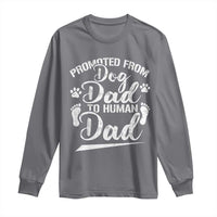 Funny Promoted From Dog Dad To Human Dad Long Sleeve Shirt New Father Paw Father's Day