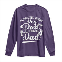 Funny Promoted From Dog Dad To Human Dad Long Sleeve Shirt New Father Paw Father's Day